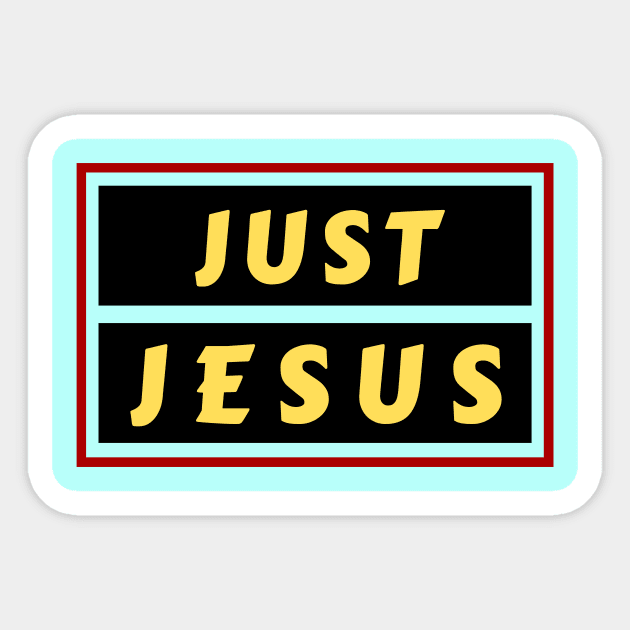 Just Jesus | Christian Saying Sticker by All Things Gospel